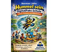 Norman Jahn Hummel sein - DigitalPakt Schule: Fakten, Visionen und W (Tascabile)