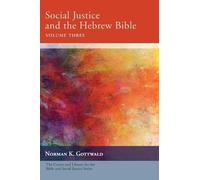 Norman K Gottwald Social Justice and the Hebrew Bible, Volume Three (Tascabile)