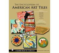 Norman Karlson The Encyclopedia of American Art Tiles (Copertina rigida)