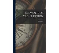 Norman L 1878-1932 Skene Elements of Yacht Design (Copertina rigida)