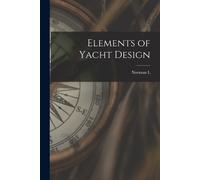 Norman L 1878-1932 Skene Elements of Yacht Design (Tascabile)
