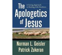 Norman L. Geisl The Apologetics of Jesus - A Caring Approach to Dea (Tascabile)