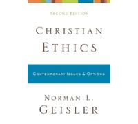 Norman L. Geisler Christian Ethics - Contemporary Issues and Options (Tascabile)
