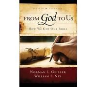 Norman L. Geisler Willi Nix From God To Us Revised And Expanded (Tascabile)