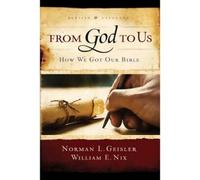 Norman L. Geisler Willi Nix From God To Us Revised And Expanded (Tascabile)
