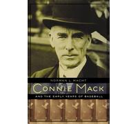 Norman L. Macht Connie Mack and the Early Years of Baseball (Tascabile)