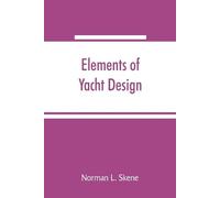 Norman L Skene Elements of yacht design (Tascabile)