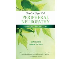Norman Latov Mims Cushing You Can Cope With Peripheral Neuropathy (Tascabile)