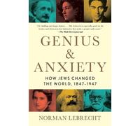 Norman Lebrecht Genius & Anxiety (Tascabile)