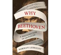 Norman Lebrecht Why Beethoven (Tascabile)