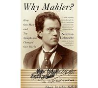 Norman Lebrecht Why Mahler? (Tascabile)