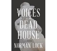 Norman Lock Voices in the Dead House (Tascabile)