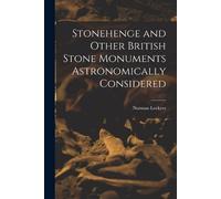 Norman Lockyer Stonehenge and Other British Stone Monuments Astronom (Tascabile)