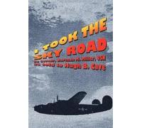 Norman M Miller Hugh B Cave I Took the Sky Road (Tascabile)