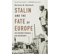 Norman M. Naimark Stalin and the Fate of Europe (Tascabile)
