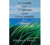 Norman M Sinel 100 words time 100 poems equals 10,000 sounds (Copertina rigida)