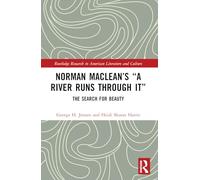 Norman Maclean’s “A River Runs through It”: The Search for Beauty