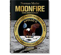 Norman Mailer. MoonFire. The Epic Journey of Apollo 11