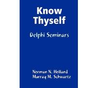 Norman N. Holland Murray M. Schwartz Know Thyself: Delphi Seminars (Tascabile)
