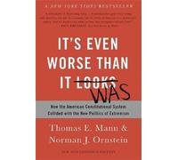 Norman Ornstein Th It's Even Worse Than It Looks (Revised and Expan (Tascabile)