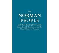 Norman People and Their Existing Descendants in the British Dominion (Tascabile)