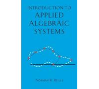 Norman R Reilly Introduction to Applied Algebraic Systems (Copertina rigida)