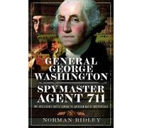 Norman Ridley General George Washington - Spymaster Agent 711 (Copertina rigida)