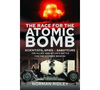Norman Ridley The Race for the Atomic Bomb (Copertina rigida)