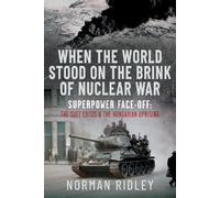 Norman Ridley When The World Stood on the Brink of Nuclear Wa (Copertina rigida)