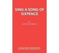 Norman Robbins Sing a Song of Sixpence (Tascabile) Acting Edition S.