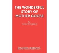 Norman Robbins The Wonderful Story of Mother Goose (Tascabile) Acting Edition S.