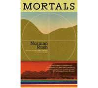 Norman Rush Mortals (Tascabile) Vintage International