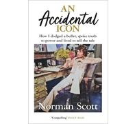 Norman Scott An Accidental Icon (Tascabile)