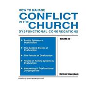 Norman Shawchuc How to Manage Conflict in the Church, Dysfunctional (Tascabile)