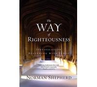 Norman Shepherd The Way of Righteousness (Tascabile)