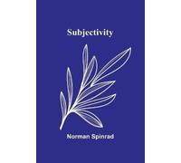 Norman Spinrad Subjectivity (Tascabile)