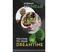 Norman Spinrad Welcome to Your Dreamtime (Tascabile)