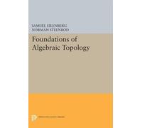 Norman Steenrod Samuel Eilenberg Foundations of Algebraic Topology (Tascabile)