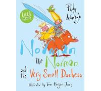 Norman the Norman and the Very Small Duchess: Another hilarious sword-swinging adventure of little hero Norman from the riotously funny comedy dream team in a full-colour Little Gems package.: Book 2