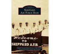 Norman Wayne Brown Sheppard Air Force Base (Tascabile) Images of America