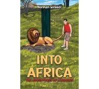Norman Webber Into Africa - The Adventures of a Nobody (Tascabile)