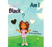 Norman Whaler Am I Black or Am I White? (Copertina rigida)