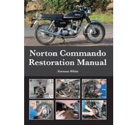 Norman White Norton Commando Restoration Manual (Copertina rigida)
