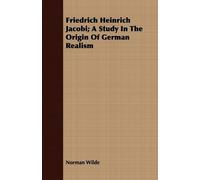 Norman Wilde Friedrich Heinrich Jacobi; A Study In The Origin Of Ger (Tascabile)