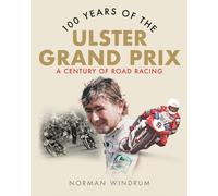 Norman Windrum 100 Years of the Ulster Grand Prix (Tascabile)