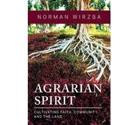 Norman Wirzba Agrarian Spirit (Tascabile)