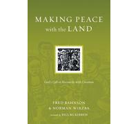 Norman Wirzba Fred B Making Peace with the Land - God`s Call to Rec (Tascabile)