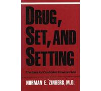 Norman Zinberg Drug, Set, and Setting (Tascabile)