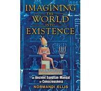 Normandi Ellis Imagining the World into Existence (Tascabile)