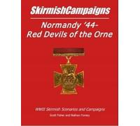 Normandia '44 - Rosso Devils Of The Orne- WWII Scaramuccia Scenarios E